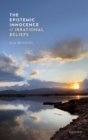 The Epistemic Innocence of Irrational Beliefs - eBook
