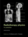 Radiotherapy Physics : In Practice - Book