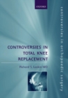 Controversies in Total Knee Replacement - Book