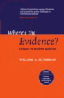 Where's the Evidence? : Debates in Modern Medicine - Book