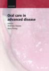Oral Care in Advanced Disease - Book