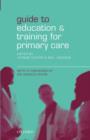 Guide to Education and Training for Primary Care - Book