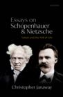 Essays on Schopenhauer and Nietzsche : Values and the Will of Life - eBook