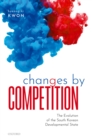Changes by Competition : The Evolution of the South Korean Developmental State - eBook