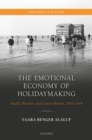 The Emotional Economy of Holidaymaking : Health, Pleasure, and Class in Britain, 1870-1918 - eBook