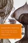 Diasporic Poetics : Asian Writing in the United States, Canada, and Australia - eBook