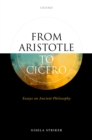 From Aristotle to Cicero : Essays in Ancient Philosophy - eBook