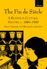 The Fin de Si?cle : A Reader in Cultural History, c.1880-1900 - eBook