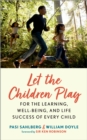 Let the Children Play : For the Learning, Well-Being, and Life Success of Every Child - eBook