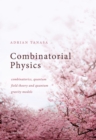 Combinatorial Physics : Combinatorics, Quantum Field Theory, and Quantum Gravity Models - eBook