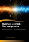 Quantum Stochastic Thermodynamics : Foundations and Selected Applications - eBook