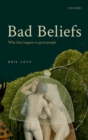 Bad Beliefs : Why They Happen to Good People - eBook