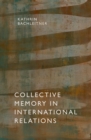 Collective Memory in International Relations - eBook