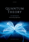 Quantum Theory : An Information Processing Approach - eBook