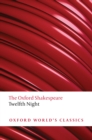 Twelfth Night, or What You Will: The Oxford Shakespeare - William Shakespeare