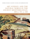 Art, Science, and the Natural World in the Ancient Mediterranean, 300 BC to AD 100 - eBook
