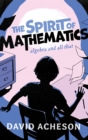 The Spirit of Mathematics : Algebra and all that - eBook