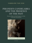Piranesi's Candelabra and the Presence of the Past : Excessive Objects and the Emergence of a Style in the Age of Neoclassicism - eBook