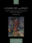 Landscape and Space : Comparative Perspectives from Chinese, Mesoamerican, Ancient Greek, and Roman Art - eBook