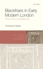 Blackfriars in Early Modern London : Theater, Church, and Neighborhood - eBook