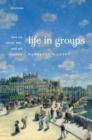 Life in Groups : How We Think, Feel, and Act Together - eBook