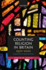 Counting Religion in Britain, 1970-2020 : Secularization in Statistical Context - eBook