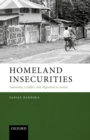 Homeland Insecurities : Autonomy, Conflict, and Migration in Assam - eBook