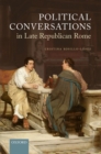 Political Conversations in Late Republican Rome - eBook