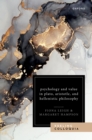 Psychology and Value in Plato, Aristotle, and Hellenistic Philosophy : The Ninth Keeling Colloquium in Ancient Philosophy - eBook