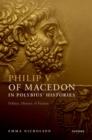Philip V of Macedon in Polybius' Histories : Politics, History, and Fiction - eBook