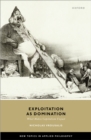 Exploitation as Domination : What Makes Capitalism Unjust - eBook
