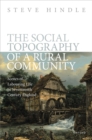The Social Topography of a Rural Community : Scenes of Labouring Life in Seventeenth Century England - eBook