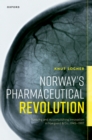 Norway's Pharmaceutical Revolution : Pursuing and Accomplishing Innovation in Nyegaard & Co., 1945-1997 - eBook