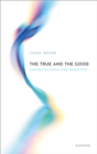 The True and the Good : A Strong Virtue Theory of the Value of Truth - eBook
