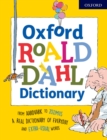 Oxford Roald Dahl Dictionary : From aardvark to zozimus, a real dictionary of everyday and extra-usual words - Book