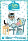 Dr KittyCat is ready to rescue: Willow the Duckling - Book