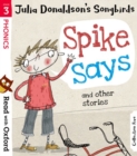 Read with Oxford: Stage 3: Julia Donaldson's Songbirds: Spike Says and Other Stories - Book