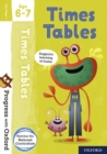 Progress with Oxford: Progress with Oxford: Times Tables Age 6-7- Practise for School with Essential Maths Skills - Book