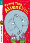 Read with Oxford: Stage 6: Teeny Tiny Aliens and the Great Big Pet Disaster - Book
