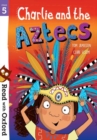 Read with Oxford: Stage 5: Charlie and the Aztecs - Book
