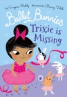 Ballet Bunnies: Trixie is Missing - Book