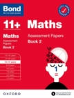 Bond 11+ Maths Assessment Papers 10-11 Years Book 2: For 11+ GL assessment and Entrance Exams - Book