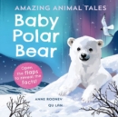 Amazing Animal Tales: Baby Polar Bear - Book