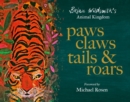 Paws, Claws, Tails, & Roars: Brian Wildsmith's Animal Kingdom - Book