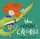 How to Cuddle a Crocodile - eBook