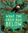 What the Crow Saw Below - Book