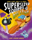 Supersized Squirrel and the Big Stink - Book