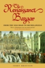 The Renaissance Bazaar : from the Silk Road to Michelangelo - Book