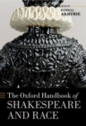 The Oxford Handbook of Shakespeare and Race - Book