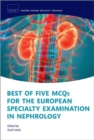 Best of Five MCQs for the European Specialty Examination in Nephrology - Book